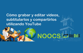 Cómo grabar y editar videos, subtitularlos y compartirlos utilizando YouTube